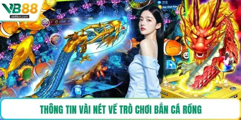 Thông tin vài nét về trò chơi bắn cá rồng